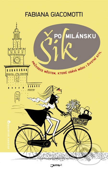Kniha: Šik po milánsku (Fabiana Giacomotti). Jota, 2014 Kniha: Šik po milánsku (Fabiana Giacomotti). Jota, 2014