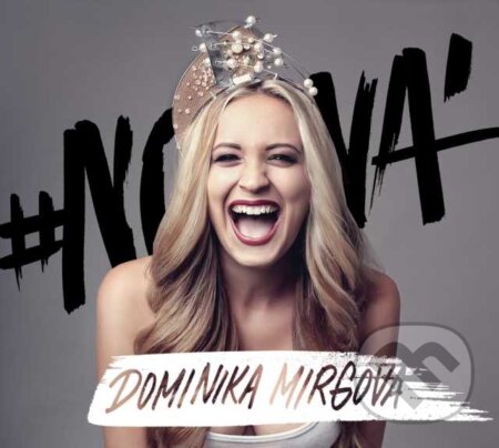 Hudobné CD: Dominika Mirgová: #Nová (Hudobné CD). Hudobné CD, 2013 Hudobné CD: Dominika Mirgová: #Nová (Hudobné CD). Hudobné CD, 2013