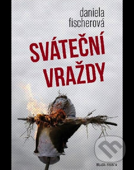 E-kniha: Sváteční vraždy (Daniela Fischerová). Mladá fronta, 2013 E-kniha: Sváteční vraždy (Daniela Fischerová). Mladá fronta, 2013