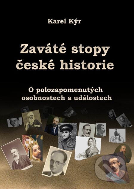 E-kniha: Zaváté stopy české historie (Karel Kýr). E-knihy jedou, 2013 E-kniha: Zaváté stopy české historie (Karel Kýr). E-knihy jedou, 2013