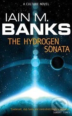 Kniha: The Hydrogen Sonata (Iain M. Banks). Orbit, 2013 Kniha: The Hydrogen Sonata (Iain M. Banks). Orbit, 2013