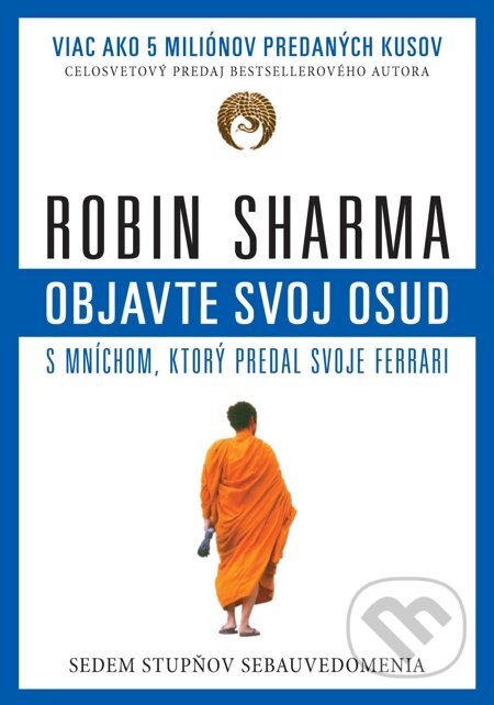 E-kniha: Objavte svoj osud s mníchom, ktorý predal svoje ferrari (Robin Sharma). Eastone Books, 2013 E-kniha: Objavte svoj osud s mníchom, ktorý predal svoje ferrari (Robin Sharma). Eastone Books, 2013