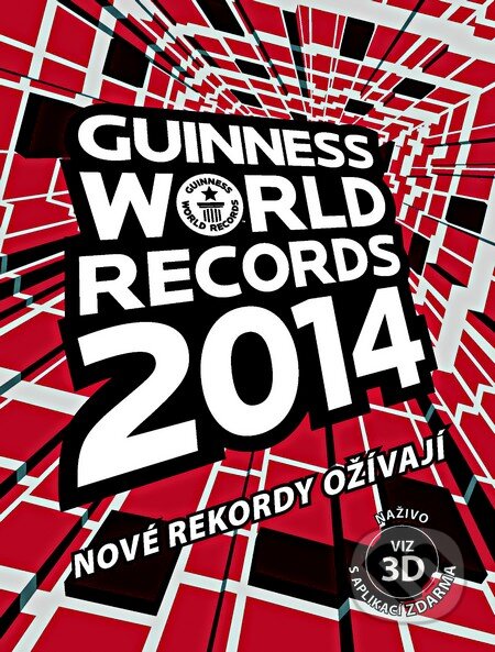 Kniha: Guinness World Records 2014 (Slovart CZ). Slovart CZ, 2013 Kniha: Guinness World Records 2014 (Slovart CZ). Slovart CZ, 2013