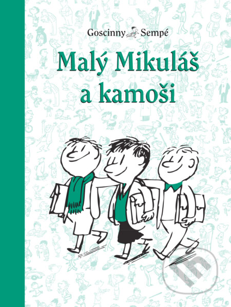 Kniha: Malý Mikuláš a kamoši (Jean-Jacques Sempé a René Goscinny). Slovart, 2019 Kniha: Malý Mikuláš a kamoši (Jean-Jacques Sempé a René Goscinny). Slovart, 2019