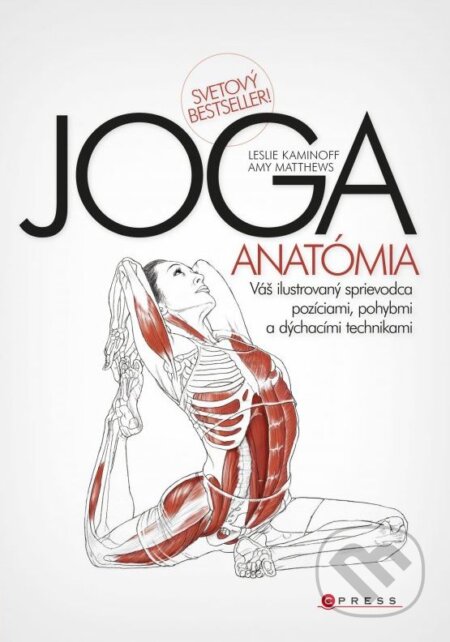 Kniha: Joga (Amy Matthews a Leslie Kaminoff). CPRESS, 2013 Kniha: Joga (Amy Matthews a Leslie Kaminoff). CPRESS, 2013