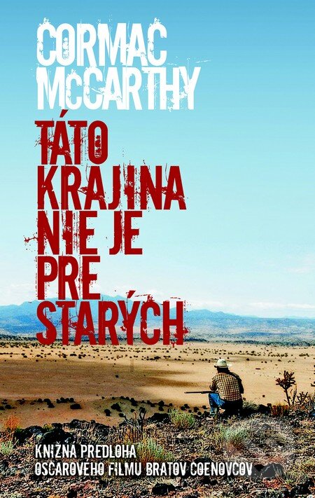Kniha: Táto krajina nie je pre starých (Cormac McCarthy). Slovart, 2013 Kniha: Táto krajina nie je pre starých (Cormac McCarthy). Slovart, 2013