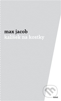 Kniha: Kalíšek na kostky (Max Jacob). Torst, 2012 Kniha: Kalíšek na kostky (Max Jacob). Torst, 2012