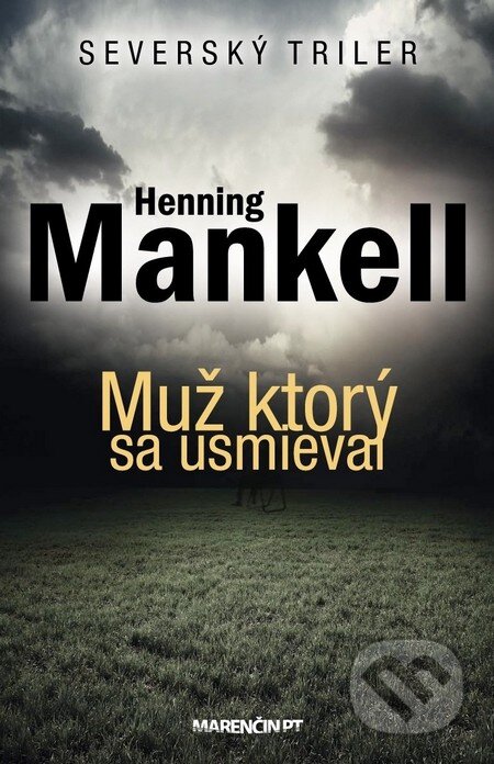 Kniha: Muž, ktorý sa usmieval (Henning Mankell). Marenčin PT, 2013 Kniha: Muž, ktorý sa usmieval (Henning Mankell). Marenčin PT, 2013