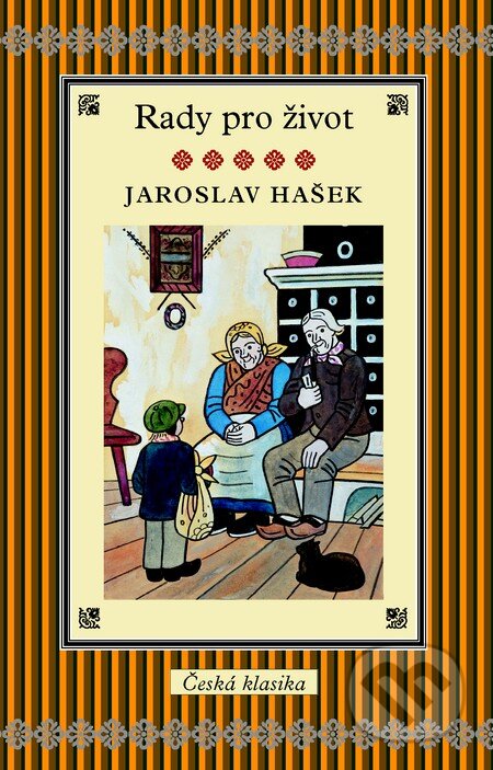 Kniha: Rady pro život (Jaroslav Hašek). Slovart CZ, 2013 Kniha: Rady pro život (Jaroslav Hašek). Slovart CZ, 2013