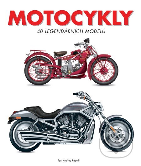 Kniha: Motocykly (Andrea Rapelli). Slovart CZ, 2013 Kniha: Motocykly (Andrea Rapelli). Slovart CZ, 2013