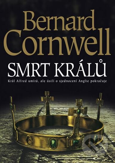 Kniha: Smrt králů (Bernard Cornwell). BB/art, 2013 Kniha: Smrt králů (Bernard Cornwell). BB/art, 2013