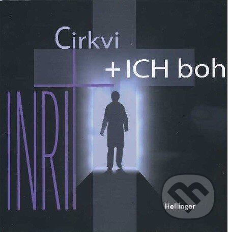 Kniha: Cirkvi + ICH boh (Hellinger). ETERNAPress, 2013 Kniha: Cirkvi + ICH boh (Hellinger). ETERNAPress, 2013