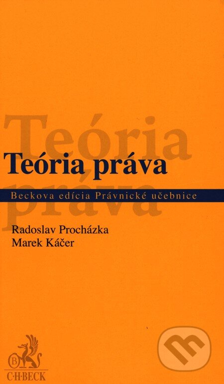 Kniha: Teória práva (Marek Káčer a Radoslav Procházka). C. H. Beck, 2013 Kniha: Teória práva (Marek Káčer a Radoslav Procházka). C. H. Beck, 2013