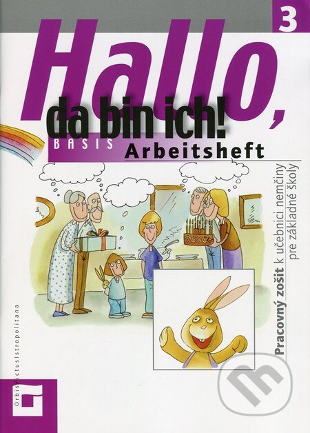 Kniha: Hallo, da bin ich! 3 - Basis (Arbeitsheft) (Alexandra Olejárová, Beata Menzlová, Helena Hanuljaková a Ursula Nováková). Orbis Pictus Istropolitana, 2012 Kniha: Hallo, da bin ich! 3 - Basis (Arbeitsheft) (Alexandra Olejárová, Beata Menzlová, Helena Hanuljaková a Ursula Nováková). Orbis Pictus Istropolitana, 2012