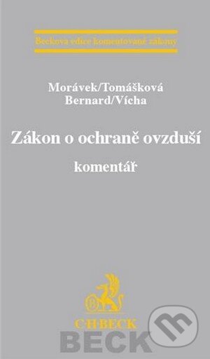 Kniha: Zákon o ochraně ovzduší (Berbard, Morávek, Tomášková a Vícha). C. H. Beck, 2013 Kniha: Zákon o ochraně ovzduší (Berbard, Morávek, Tomášková a Vícha). C. H. Beck, 2013