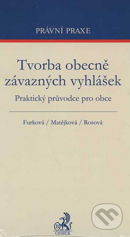 Kniha: Tvorba obecně závazných vyhlášek (Furková, Matějková a Rosová). C. H. Beck, 2013 Kniha: Tvorba obecně závazných vyhlášek (Furková, Matějková a Rosová). C. H. Beck, 2013