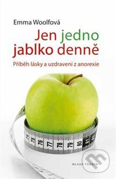 Kniha: Jen jedno jablko denně (Emma Woolfová). Mladá fronta, 2013 Kniha: Jen jedno jablko denně (Emma Woolfová). Mladá fronta, 2013
