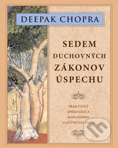Kniha: Sedem duchovných zákonov úspechu (Deepak Chopra). Eastone Books, 2013 Kniha: Sedem duchovných zákonov úspechu (Deepak Chopra). Eastone Books, 2013