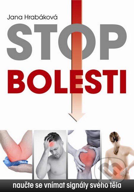 Kniha: Stop bolesti (Jana Hrabáková). Malý princ, 2013 Kniha: Stop bolesti (Jana Hrabáková). Malý princ, 2013