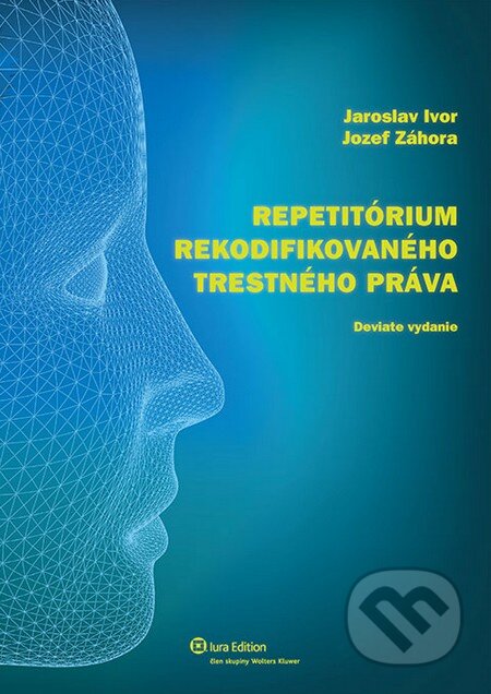 Kniha: Repetitórium rekodifikovaného trestného práva (Jaroslav Ivor a Jozef Záhora). Wolters Kluwer (Iura Edition), 2013 Kniha: Repetitórium rekodifikovaného trestného práva (Jaroslav Ivor a Jozef Záhora). Wolters Kluwer (Iura Edition), 2013
