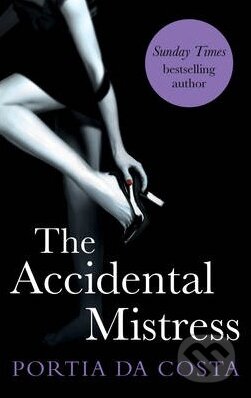 Kniha: The Accidental Mistress (Portia Da Costa). , 2013 Kniha: The Accidental Mistress (Portia Da Costa). , 2013