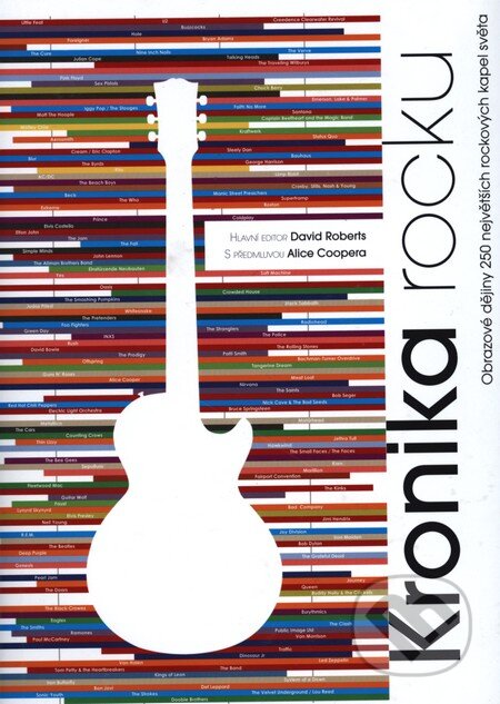 Kniha: Kronika rocku (s předmluvou od Alice Coopera) (David Roberts). Volvox Globator, 2013 Kniha: Kronika rocku (s předmluvou od Alice Coopera) (David Roberts). Volvox Globator, 2013