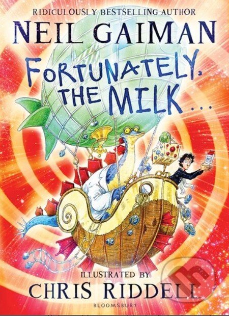 Kniha: Fortunately the Milk (Neil Gaiman a Chris Riddell). Bloomsbury, 2013 Kniha: Fortunately the Milk (Neil Gaiman a Chris Riddell). Bloomsbury, 2013