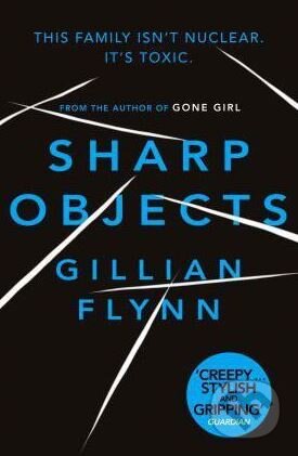 Kniha: Sharp Objects (Gillian Flynn), 2013 Kniha: Sharp Objects (Gillian Flynn), 2013
