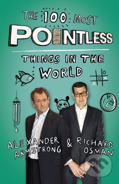 Kniha: The 100 Most Pointless Things in the World (Alexander Armstrong a Richard Osman). Hodder Paperback, 2013 Kniha: The 100 Most Pointless Things in the World (Alexander Armstrong a Richard Osman). Hodder Paperback, 2013