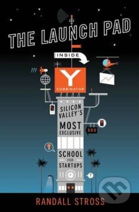 Kniha: The Launch Pad (Randall E. Stross). Portfolio, 2013 Kniha: The Launch Pad (Randall E. Stross). Portfolio, 2013
