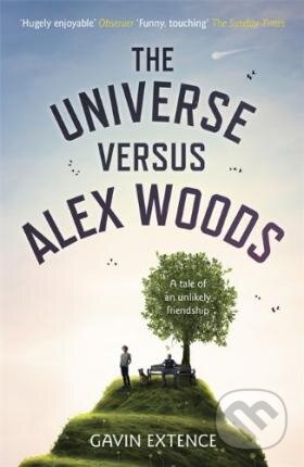 Kniha: Universe Versus Alex Woods (Gavin Extence). Hodder and Stoughton, 2013 Kniha: Universe Versus Alex Woods (Gavin Extence). Hodder and Stoughton, 2013