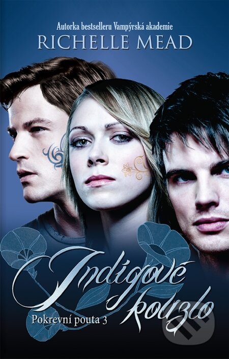 E-kniha: Pokrevní pouta 3: Indigové kouzlo (Richelle Mead). Domino, 2013 E-kniha: Pokrevní pouta 3: Indigové kouzlo (Richelle Mead). Domino, 2013