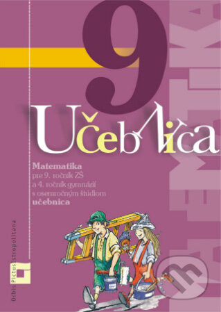 Kniha: Matematika 9 pre 9. ročník základných škôl a 4. ročník gymnázií s osemročným štúdiom (Peter Bero a Zuzana Berová). Orbis Pictus Istropolitana, 2013 Kniha: Matematika 9 pre 9. ročník základných škôl a 4. ročník gymnázií s osemročným štúdiom (Peter Bero a Zuzana Berová). Orbis Pictus Istropolitana, 2013