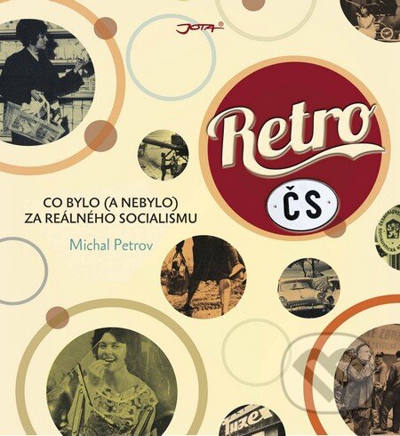 Kniha: Retro ČS (Michal Petrov). Jota, 2013 Kniha: Retro ČS (Michal Petrov). Jota, 2013