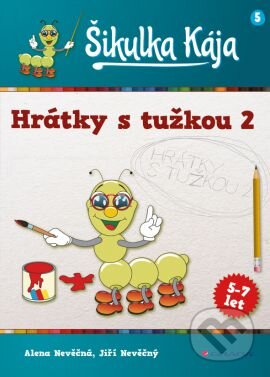 Šikulka Kája – Hrátky s tužkou 2 - Alena Nevěčná, Jiří Nevěčný, Grada, 2013
