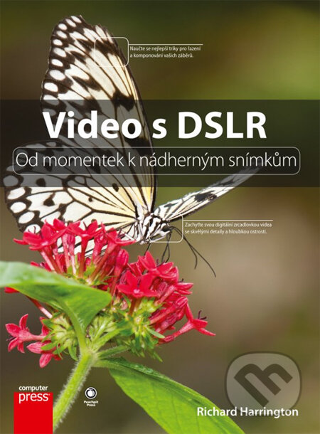 Video s DSLR - Richard Harrington, Computer Press, 2013
