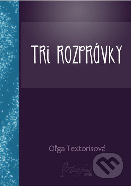 E-kniha: Tri rozprávky (Oľga Textorisová). Petit Press E-kniha: Tri rozprávky (Oľga Textorisová). Petit Press