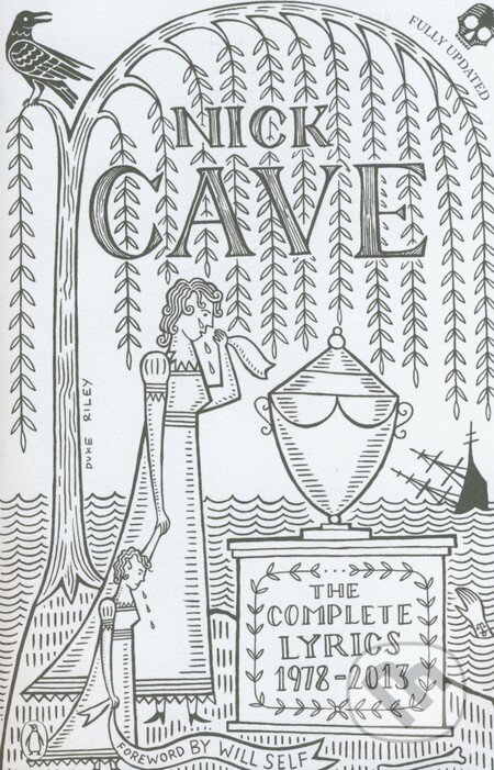 Kniha: The Complete Lyrics 1978 - 2013 (Nick Cave). Penguin Books, 2013 Kniha: The Complete Lyrics 1978 - 2013 (Nick Cave). Penguin Books, 2013