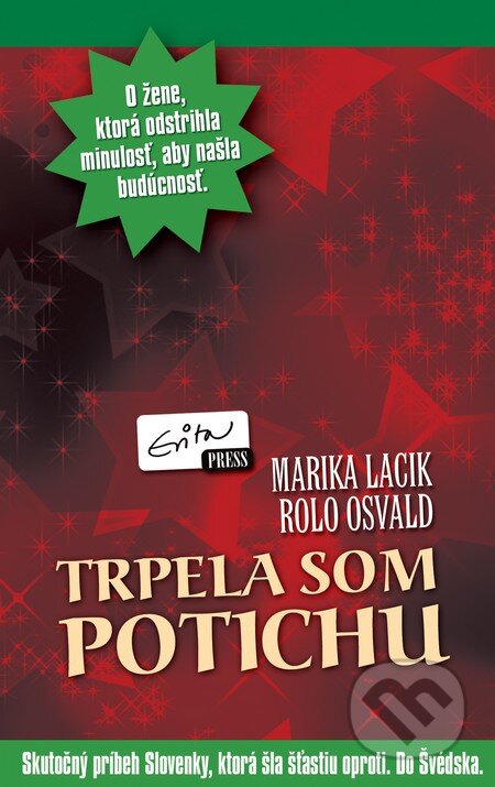 Kniha: Trpela som potichu (Marika Lacik a Rolo Osvald). Evitapress, 2013 Kniha: Trpela som potichu (Marika Lacik a Rolo Osvald). Evitapress, 2013