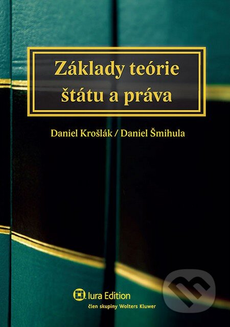 Kniha: Základy teórie štátu a práva (Daniel Krošlák a Daniel Šmihula). Wolters Kluwer (Iura Edition), 2013 Kniha: Základy teórie štátu a práva (Daniel Krošlák a Daniel Šmihula). Wolters Kluwer (Iura Edition), 2013