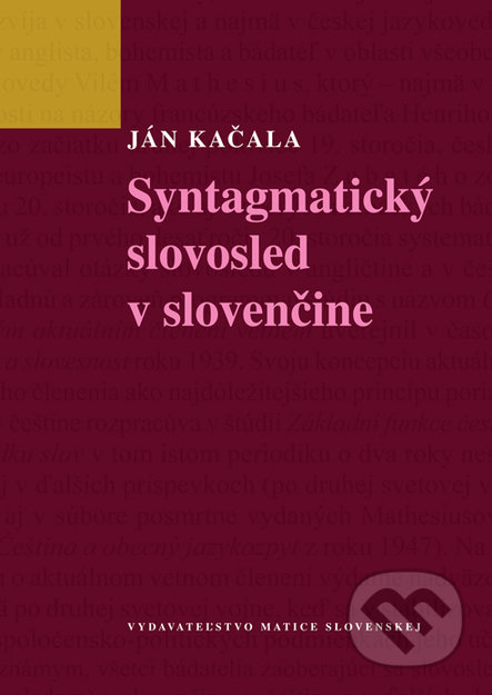 Syntagmatický slovosled v slovenčine - Ján Kačala, Vydavateľstvo Matice slovenskej, 2013