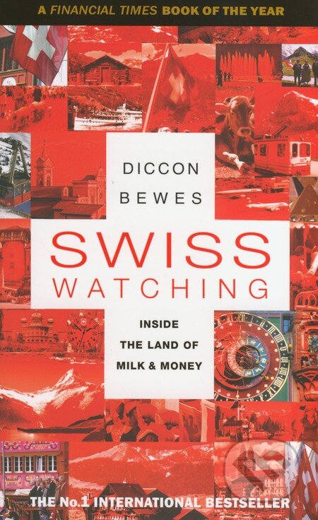Kniha: Swiss Watching (Diccon Bewes). Nicholas Brealey Publishing, 2012 Kniha: Swiss Watching (Diccon Bewes). Nicholas Brealey Publishing, 2012