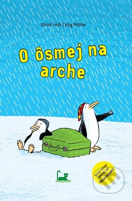 Kniha: O ôsmej na arche (Hub Ulrich a Mühle Jörg). Zelený kocúr, 2013 Kniha: O ôsmej na arche (Hub Ulrich a Mühle Jörg). Zelený kocúr, 2013