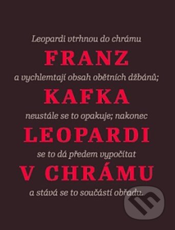 Kniha: Leopardi v chrámu (Franz Kafka). Nakladatelství Franze Kafky, 2013 Kniha: Leopardi v chrámu (Franz Kafka). Nakladatelství Franze Kafky, 2013