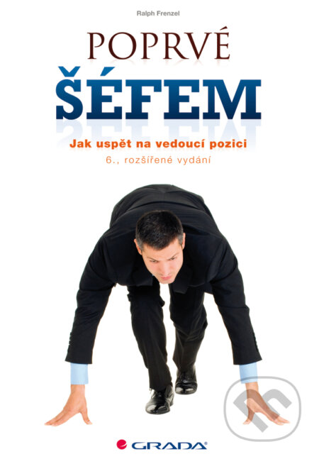 E-kniha: Poprvé šéfem (Ralph Frenzel). Grada, 2013 E-kniha: Poprvé šéfem (Ralph Frenzel). Grada, 2013