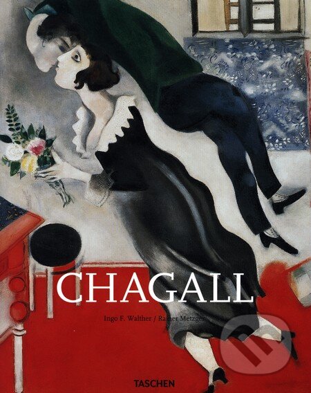 Kniha: Marc Chagall (Ingo F. Walther a Rainer Metzger). Slovart CZ, 2013 Kniha: Marc Chagall (Ingo F. Walther a Rainer Metzger). Slovart CZ, 2013