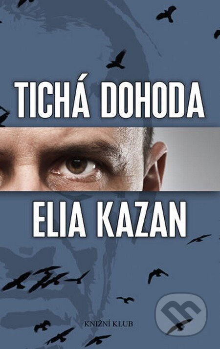 Kniha: Tichá dohoda (Elia Kazan). Ikar CZ, 2013 Kniha: Tichá dohoda (Elia Kazan). Ikar CZ, 2013
