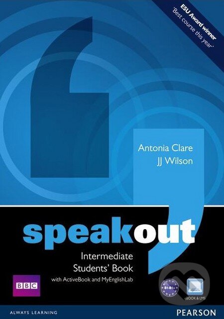 Kniha: Speakout - Intermediate - Students Book with Active Book and My English Lab (Antonia Clare a J.J. Wilson). Pearson, 2012 Kniha: Speakout - Intermediate - Students Book with Active Book and My English Lab (Antonia Clare a J.J. Wilson). Pearson, 2012