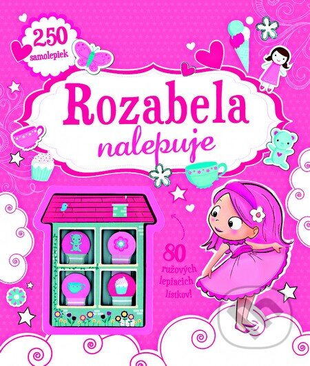 Kniha: Rozabela nalepuje (Slovart). Slovart, 2013 Kniha: Rozabela nalepuje (Slovart). Slovart, 2013