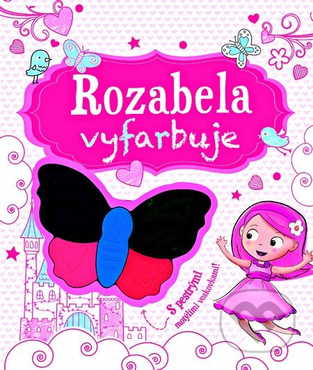 Kniha: Rozabela vyfarbuje (Slovart). Slovart, 2013 Kniha: Rozabela vyfarbuje (Slovart). Slovart, 2013